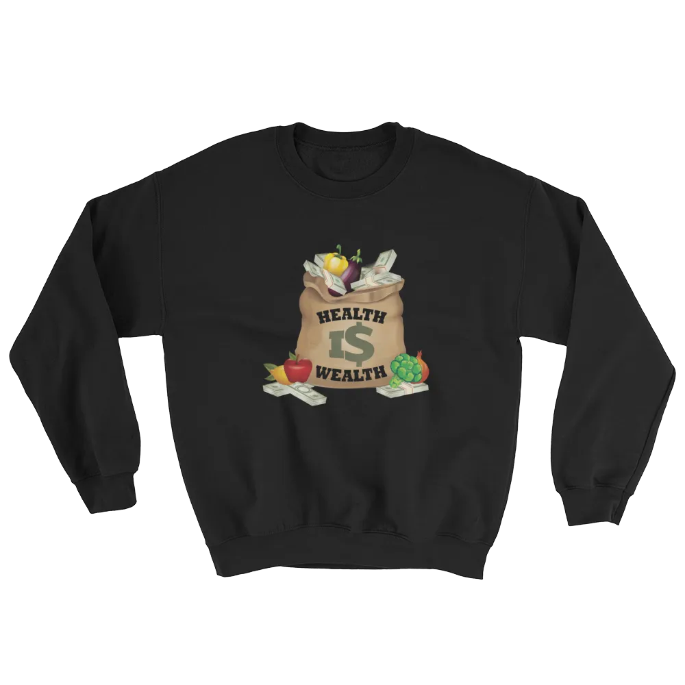 Unisex Health Is Wealth Money Bag Sweatshirt