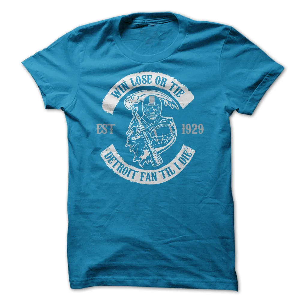 Win Lose or Tie Detroit Fan 'Til I Die